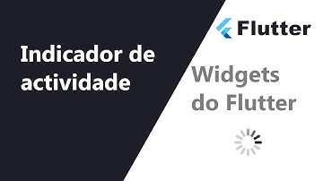 Widgets do Flutter: CupertinoActivityIndicator