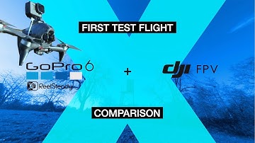 DJI FPV Drone vs GoPro Hero 6 + Reelsteady / First Test Flight Comparison