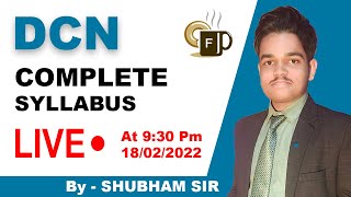 DCN COMPLETE SYLLABUS | LIVE SESSION BY SHUBHAM SIR | FIRST CODE - LET'S BEGIN