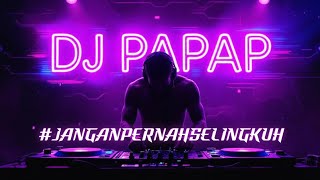 JANGAN PERNAH SELINGKUH (JPS) - DJ PAPAP! | DJ VIRAL TERBARU🎶