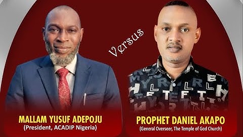 Great Debate on Salvation Between Mallam Yusuf Adepoju and Prophet Akapo Daniel.
