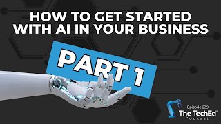 How to Get Started with AI in Your Business (Practical Tips & Real Technologies) - Part 1