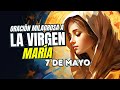 Oración Milagrosa a la Virgen María 7 Mayo