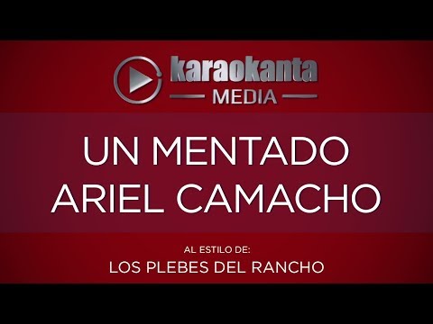 Karaokanta - Los Plebes del Rancho - Un mentado Ariel Camacho