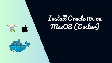 How to Install Oracle 19c on macOS Using Docker (Step-by-Step)