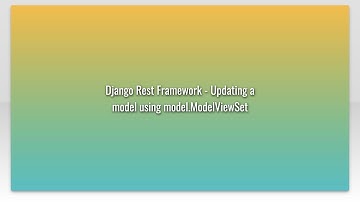 Django Rest Framework - Updating a model using model.ModelViewSet