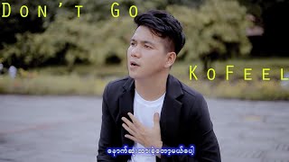 Miniatura del video "🎶နောက်ဆုံးထားခဲ့တော့မယ်ပေါ့...😒😒ငါ့ကိုအသေသာသတ်သွားတော့...☠️☠️ Go - Ko Feel (Official Music Video)"