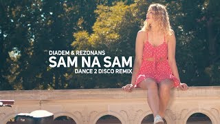 Diadem &amp; Rezonans - Sam Na Sam (Dance 2 Disco Remix)