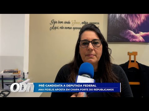 Pré candidata à deputada federal: Ana Fidelis aposta em chapa forte do republicanos 27 01 2026