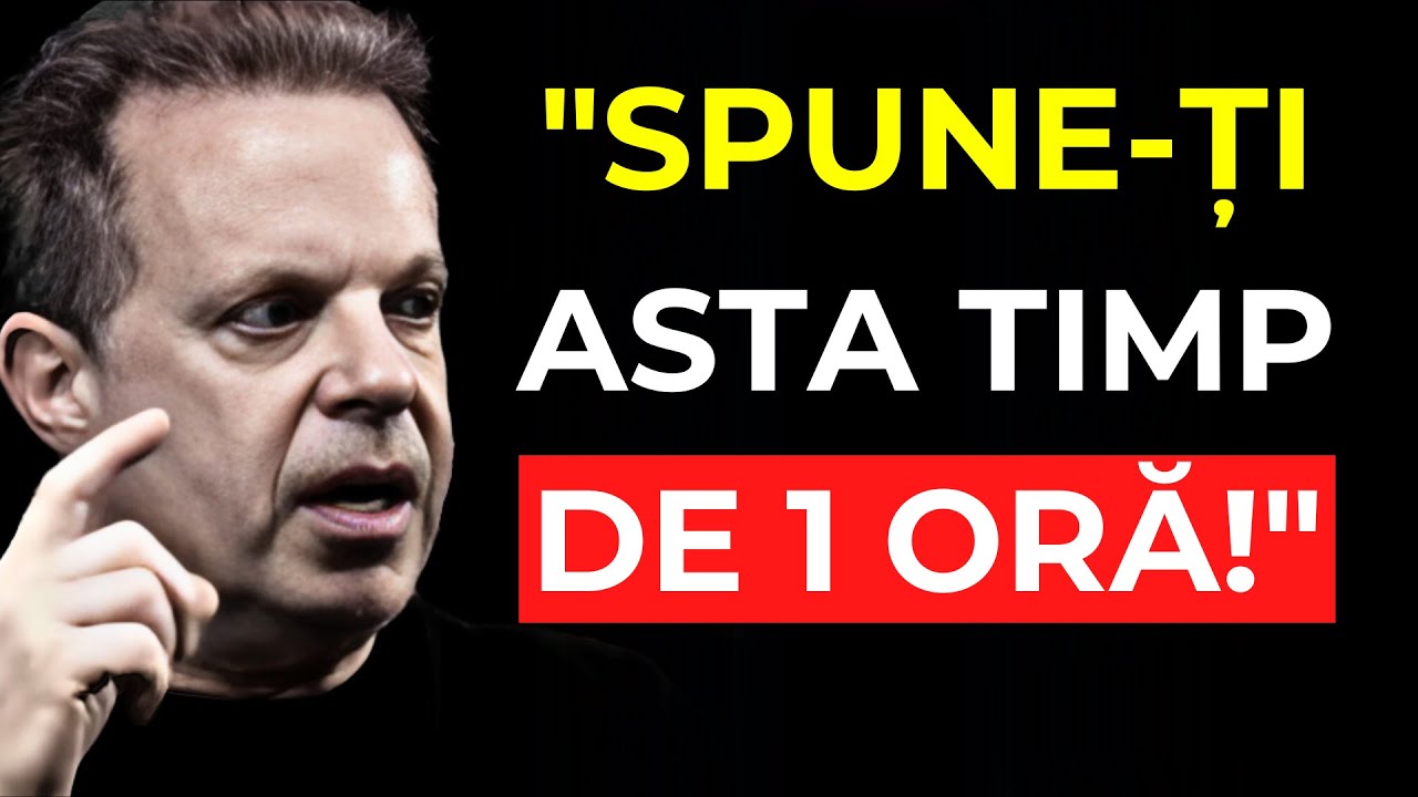 Vorbește-ți așa timp de DOAR 1 ORĂ – Dr. Joe Dispenza
