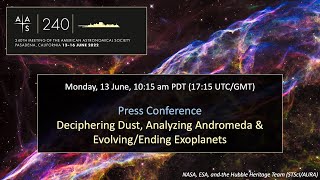 AAS 240 Press Conference: Deciphering Dust, Analyzing Andromeda, & Evolving/Ending Exoplanets