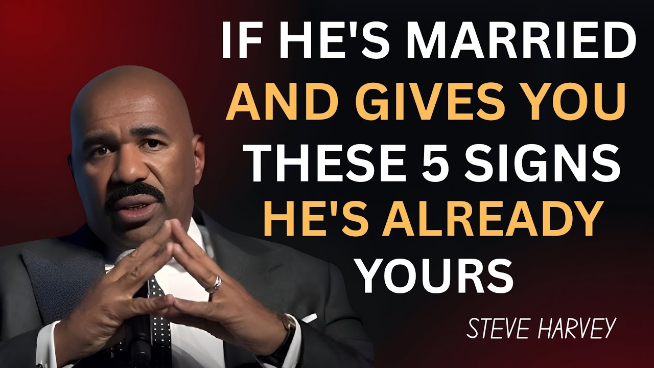 If He's Married and Shows These 5 Signs, He's Already Yours – Steve Harvey Reveals the Truth!