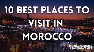 Top 10 Must-Visit Places in Morocco 🇲🇦 | Morocco Travel Guide