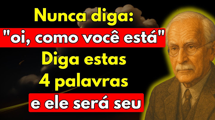Carl Jung | Diga estas 4 palavras e faça um homem pensar em você o dia todo
