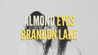Video thumbnail of "Almond eyes [Lyrics] - Brandon Lake"