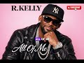 R Kelly All Of Me Soulful R B Love Ballad For Late Night mp3