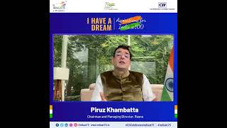 Piruz Khambatta shares his dream and aspirations for INDIAat100