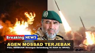 🔴 BARU SAJA TERJADI! AGEN MOSSAD TERJEBAK, FULL SERBUAN! Serangan Gelombang 40 IRAN ke ISRAEL