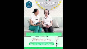 Cảm nhận Cấy Ghép Implant IBS I Bác sĩ Nguyễn Đình Dương