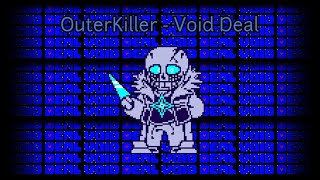 Reupload: Outerkiller - Void Deal