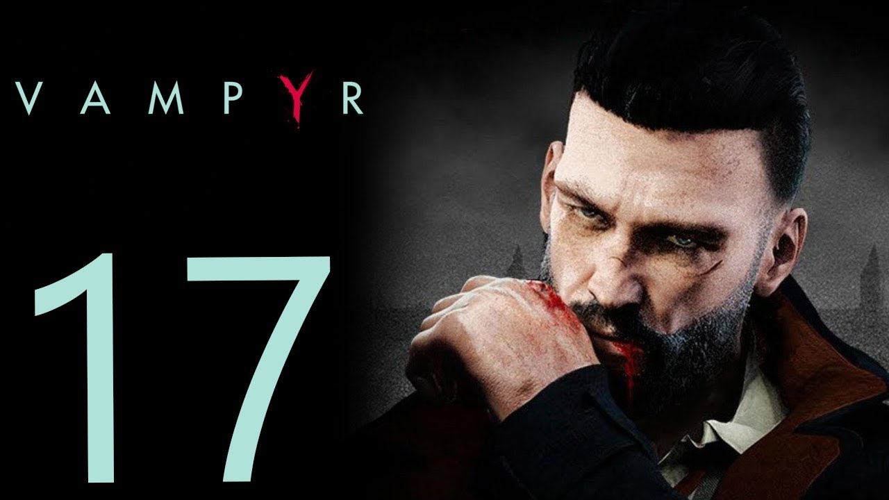 Vampyr playthrough pt17 - Meeting Lady Ashbury