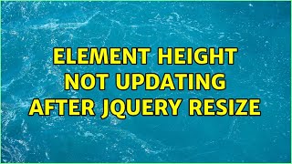 Element height not updating after jquery resize (2 Solutions!!)