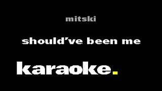 Mitski - Should&#39;ve Been Me (Karaoke)