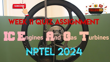 IC Engines and Gas Turbines Week 11 Quiz Answer Solution | NPTEL 2024 | SWAYAM