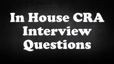 In House CRA Interview Questions
