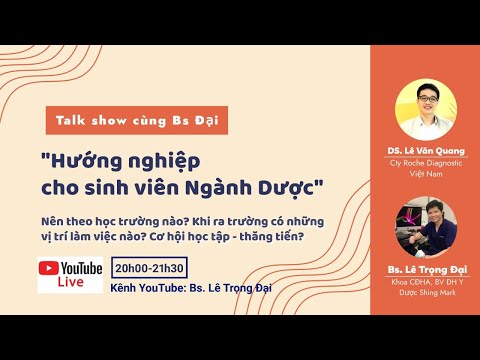Video #talkshow số 11: Hướng nghiệp ngành Dược và cơ hội... - youtube
