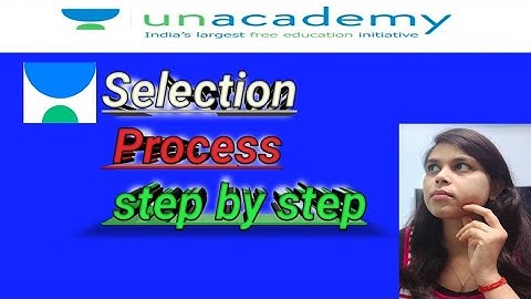 Unacademy full selection process step by step/ unacademy  पूरा सिलेक्शन प्रोसेस | by Sudakshina