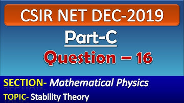 CSIR NET DECEMBER 2019 Physics Solution| Part-C| Question-16| Mathematical Physics| Stability Theory