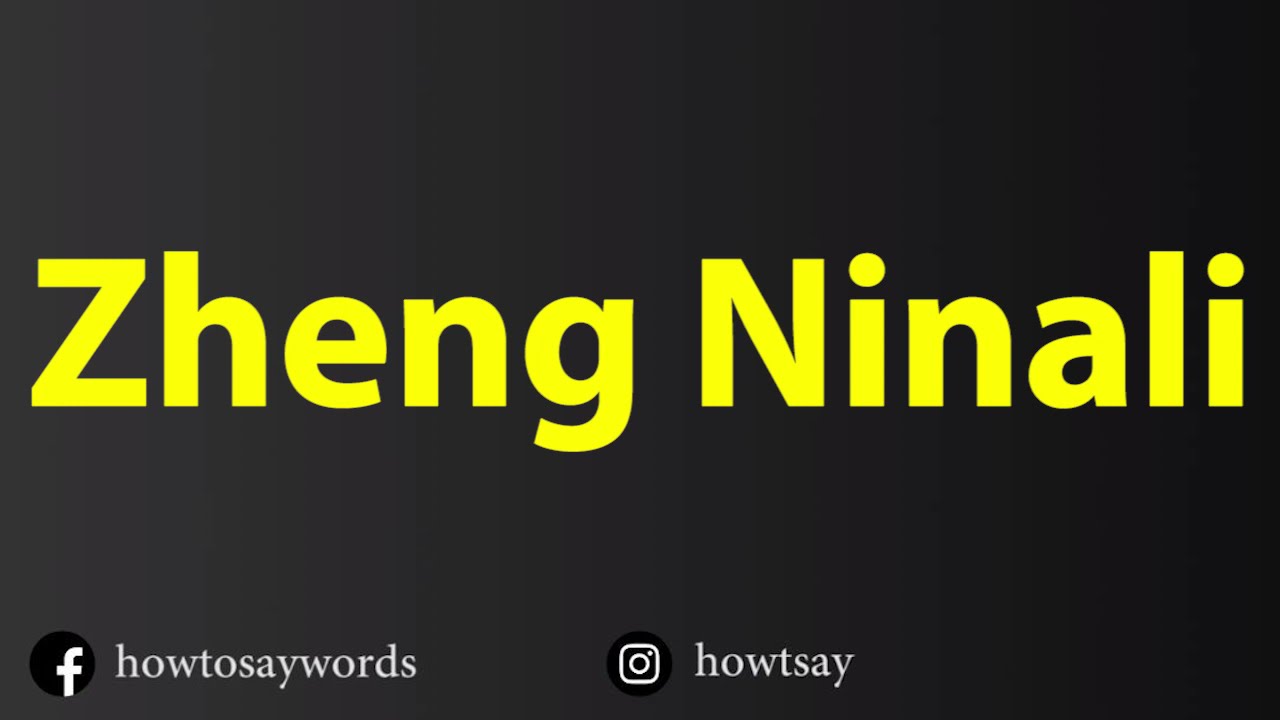 How To Pronounce Zheng Ninali - YouTube