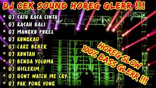 DJ HOREG SATU RASA CINTA - RASAH BALI -  DJ CEK SOUND HOREG GLERR FULL ALBUM - DJ HOREG FULL ALBUM