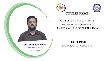 Lecture 42 : Rigid body dynamics - 16