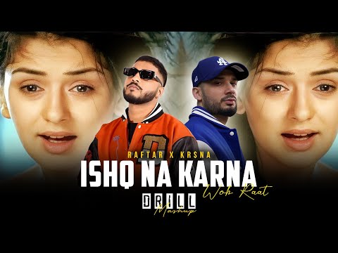 Ishq Na Karna (Drill) | Raftaar X KR$NA | Woh raat | Instagram Viral Song
