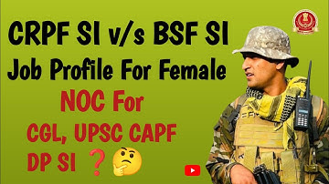 SSC CPO | CRPF v/s BSF SI Job Profile | NOC For Further Exams After Joining SSC CPO | #ssc #ssccpo