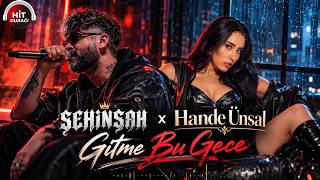 Şehinşah & Hande Ünsal - Gitme Bu Gece Yeni Türkçe Duygusal Rap Pop Düet 2026