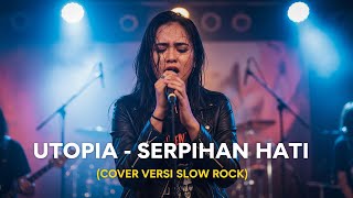 UTOPIA - SERPIHAN HATI | COVER VERSI SLOW ROCK (Cover By Darung_Ka)