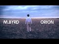 M byrd  orion official music