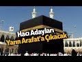 Hacı Adayları Yarın Arafat