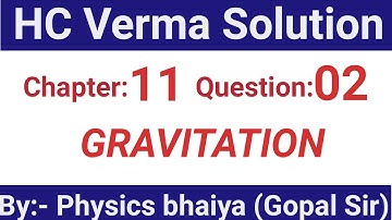 H.C. Verma Solutions - Gravitation - Chapter 11, Question 2