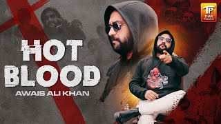 Hot Blood | Awais Ali Khan | (Official Music Video 2024) | Thar Production