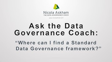 Ask The Data Governance Coach - Where Can I Find a Standard Data Governance Framework?