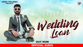Wedding Loan (Official Audio) | Latest Haryanvi DJ Song 2023 | Vishal Prajapati