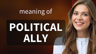 Understanding "Political Ally": A Guide for English Language Learners