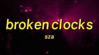 SZA - Broken Clocks (Lyrics)
