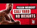 Prison Workout : Cali Yard - No Weights