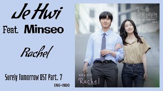 Jehwi (제휘) & Minseo (민서) – Rachel | Surely Tomorrow 경도를 기다리며 OST Part. 7 Lyrics Eng/Indo
