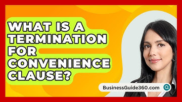 What Is A Termination For Convenience Clause? - BusinessGuide360.com